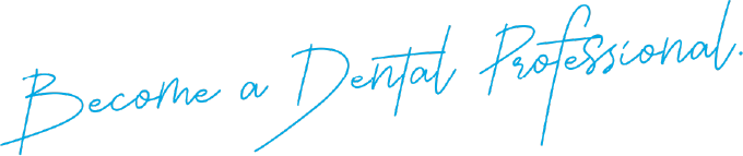 Become a Dental Professional